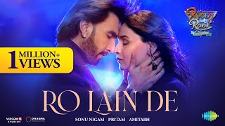 Ro Lain De | Rocky Aur Rani Kii Prem Kahaani | Ranveer | Alia | Sonu Nigam,Shilpa Rao,Pritam,Amitabh chords