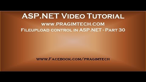 Fileupload control in asp.net   Part 30