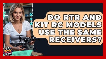 Do RTR and kit RC models use the same receivers? - RC Toy Central