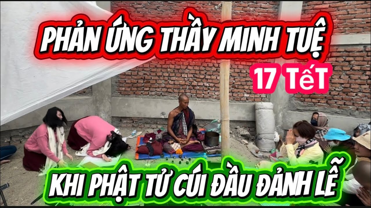 Phản Ứng Thầy MiNH TUỆ Khi Phật Tử Cúi Đầu Đảnh Lễ..5/3