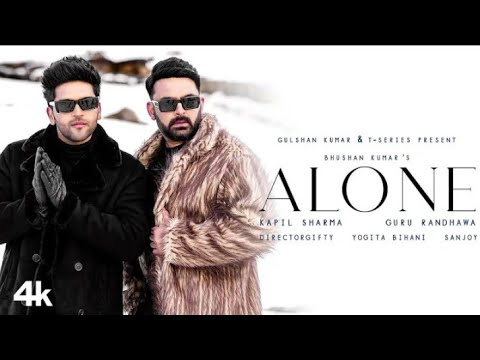 Alone: Kapil Sharma, Guru Randhawa, Yogita Bihani | Directorgifty | Sanjoy | Bhushan Kumar|Mp3 Song|