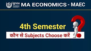 IGNOU MA Economics MAEC 4th semesester Subject Slection | IGNOU MA Economics MAEC With Kuldeep Singh