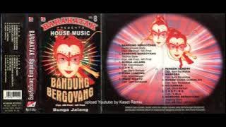 Barakatak House Music Bandung Bergoyang - Side B