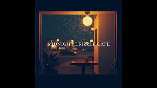 Midnight Drizzle Cafe #relax #music #lofi #jazz #チル #beats #作業用bgm #sad rainynight