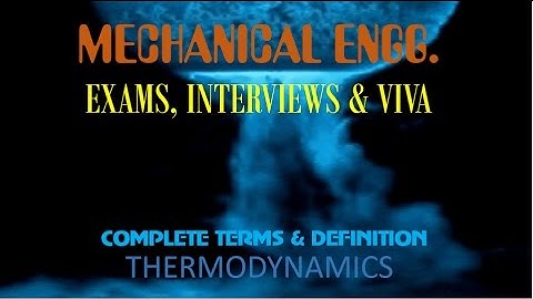 Mechanical Engineering Entire Thermodynamics terms - last minute Interview/Viva & Exam preperation