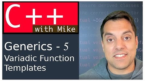 Generics in C++ 5 - Variadic arguments and Variadic Function Templates | Modern Cpp Series Ep. 75