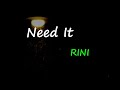 RINI Need It Lyrics mp3
