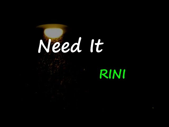 RINI - Need It (Lyrics)