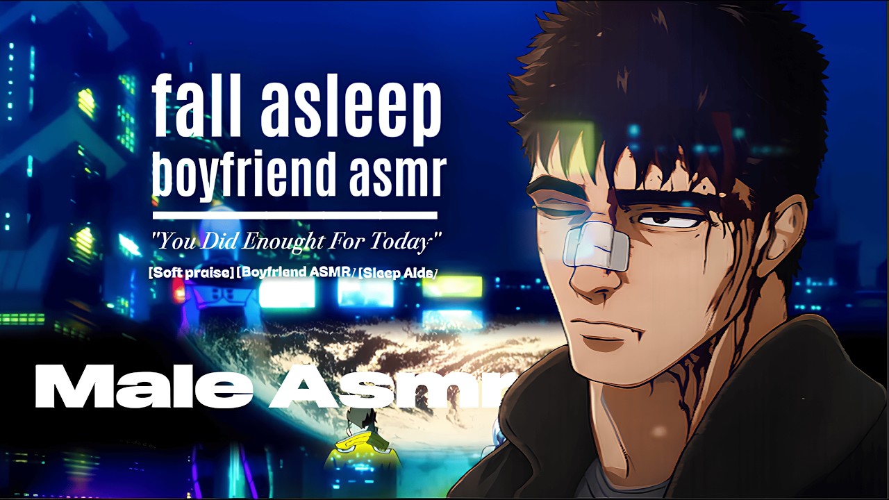 Your Boyfriend Helps You Fall Asleep ❤  [Soft Praise][Boyfriend asmr][Sleep Aids]