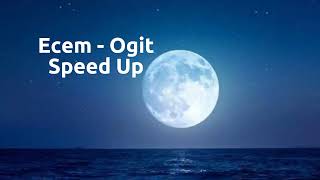 Ecem - Ogit (Speed Up) Resimi