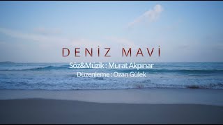 Murat Akpınar   Deniz Mavi Lyric Video Resimi