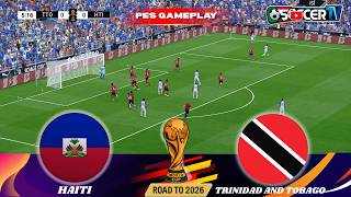 Haiti vs Trinidad \u0026 Tobago | What-If WC 2026 Mode | PES (PC) Gameplay Simulation