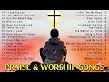 BEAUTIFUL CHRISTIAN WORSHIP MUSIC EVER 🙏 NEW TOP 100 MORNING PRAISE AND WORSHIP SONGS 🙏