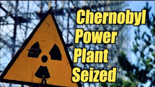 Ukraine Says Radiation Levels Increasing at Chernobyl After Seized by Russian Forces