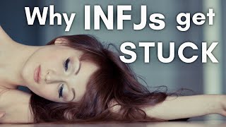 Why INFJs Get Stuck in Life