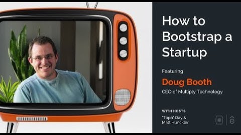 How to Bootstrap a Startup with Doug Booth