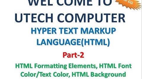 HTML Beginning Part-2, HTML FONT DESIGN, HTML Background Color, ,HTML odia re, utech mohana