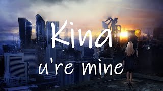 Kina - u're mine (Lyrics) ft. shiloh Resimi