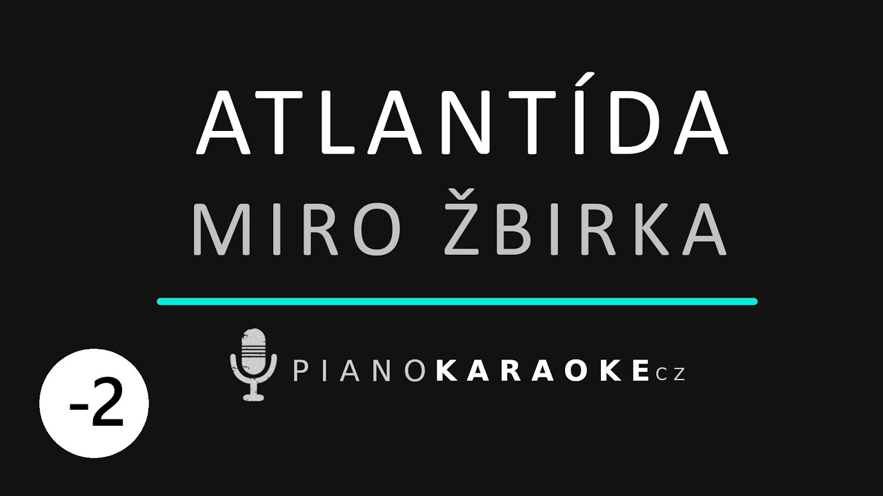 Miro Žbirka - Atlantída (Nižší tónina) | Piano Karaoke Instrumental