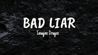 Imagine Dragons - Bad Liar (Lyrics)