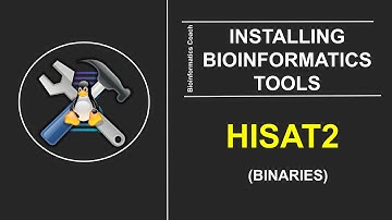 Install Bioinformatics Tools |  HISAT2 | binaries