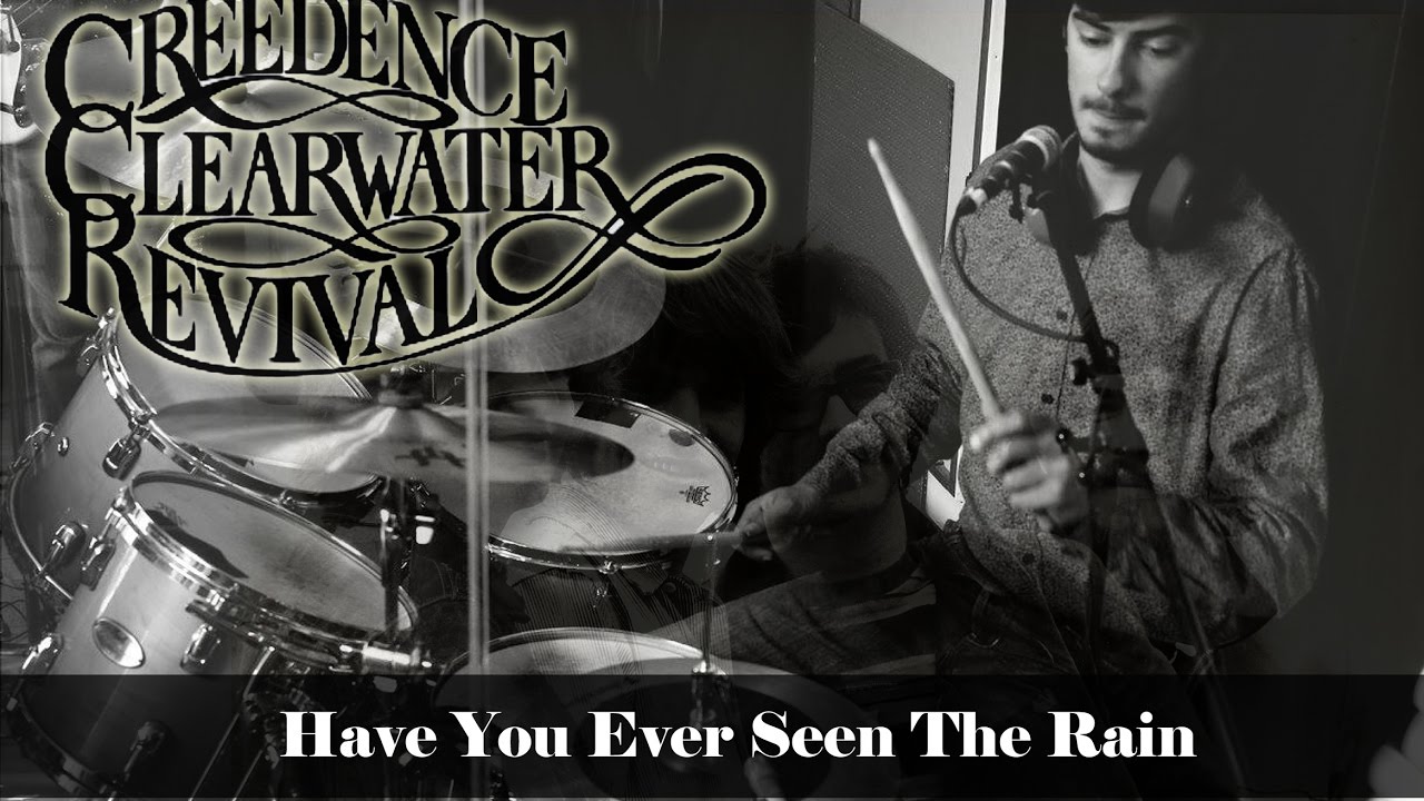 Creedence clearwater rain. Creedence have you ever seen the Rain. Have you ever seen the Rain.