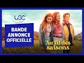 Au fil des saisons  bandeannonce officielle vf  ugc distribution