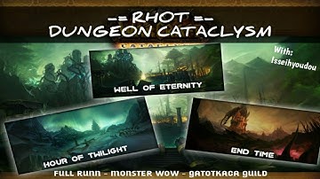 RHOT (RANDOMN HOUR OF TWILIGHT) - CATACLYSM DUNGEON FULL RUN - MONSTER WOW