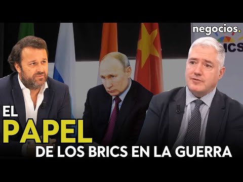 ORELLA: El papel de los BRICS en la guerra de Ucrania y su juego de poder con Rusia frente al mundo