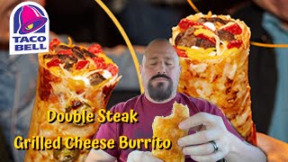 Taco Bell New Double Steak Grilled Cheese Burrito Review Food Review