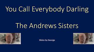The Andrews Sisters   You Call Everybody Darling  KARAOKE