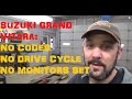 Suzuki Grand Vitara / No Drive Cycle / No Codes - Part I