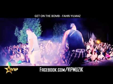 Dj Fahri Yılmaz - GET ON THE BOMB 2014 #VIPMUZIK