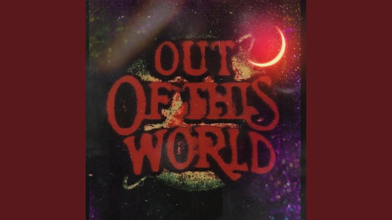 Out Of This World