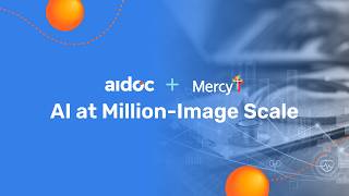 Aidoc & Mercy: AI at Million-Image Scale