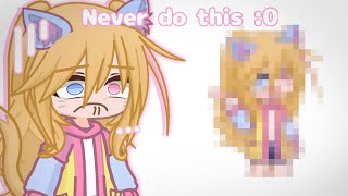 Never do this😖