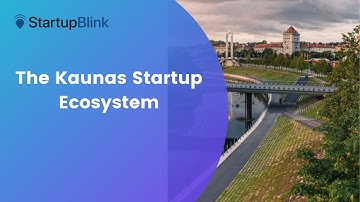 The Kaunas Startup Ecosystem @ StartupBlink Ecosystem Summit