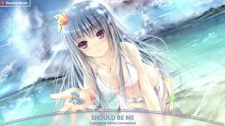 Nightcore - Should Be Me Cadmium Timmy Commerford - Lyrics
