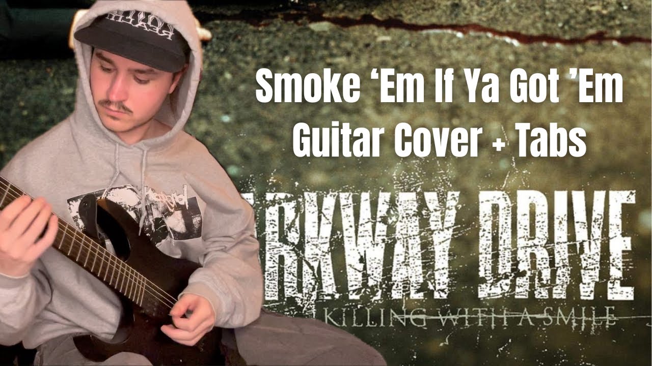 Parkway Drive - Smoke ‘Em If Ya Got ‘Em   (Guitar Cover + Tab)