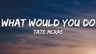 Video thumbnail of "Tate McRae - what would you do? (Lyrics)"