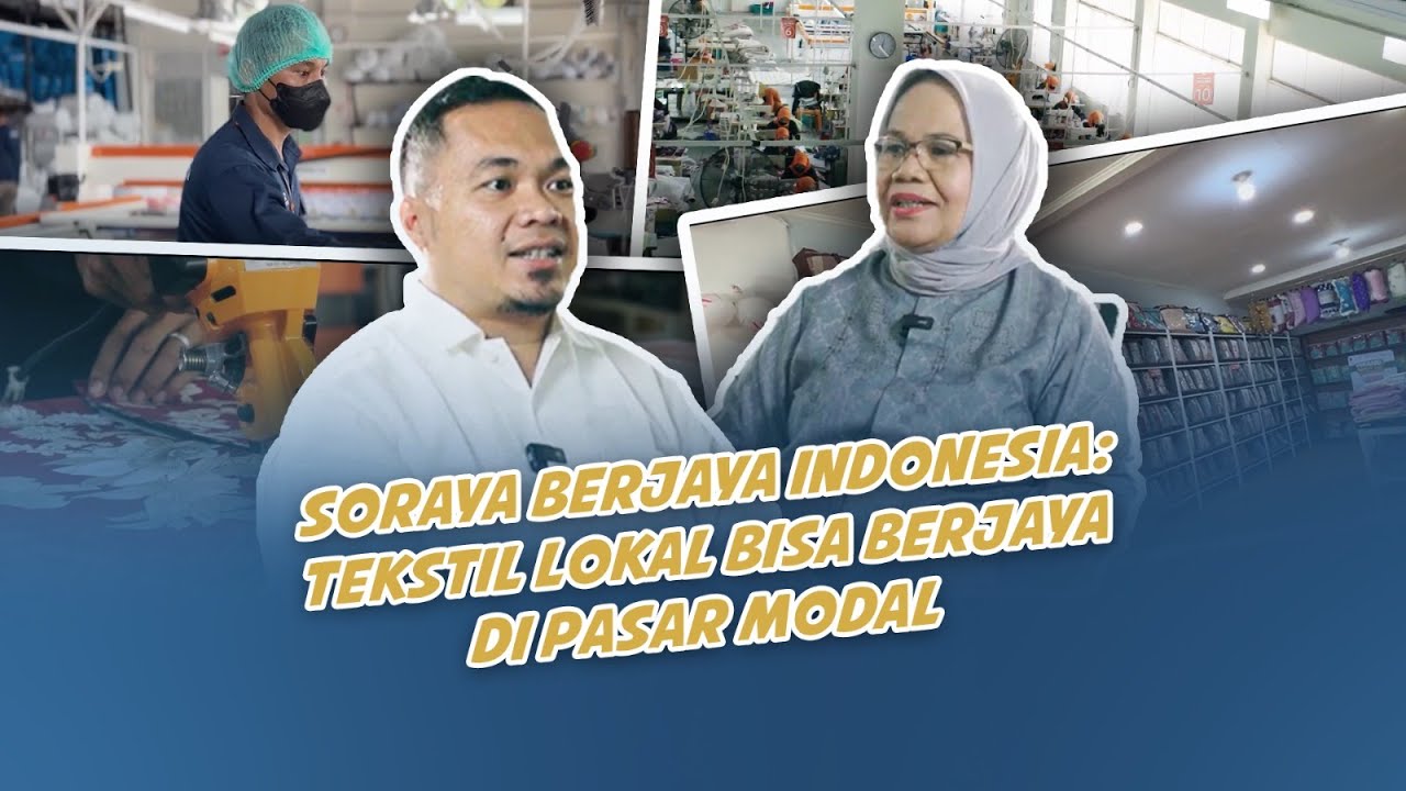 Soraya Berjaya Indonesia: Tekstil Lokal Bisa Berjaya di Pasar Modal