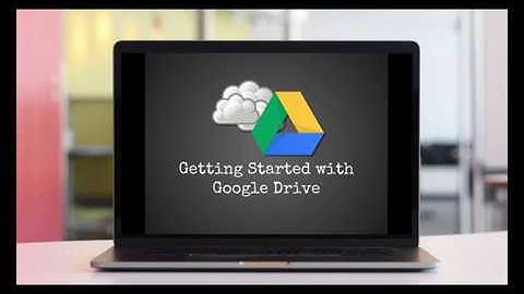 Getting Started with Google Drive
