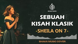 Download Lagu SEBUAH KISAH KLASIK  -  SHEILA ON 7 VIDEO LYRIC BY SHAKA MUSIC COVER MP3