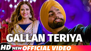 Gallan Teriya | Qismat | Ammy Virk | Sargun Mehta | Jaani | Sukh - E | Neetu Bhalla | New Song 2018