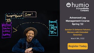 Humio's Advanced Log Management Course Session 5: Enhance Falcon’s Memory with Extended Retention