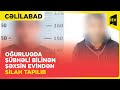 Oğurluqda şübhəli bilinən şəxsin evindən silah tapılıb | Cəlilabad