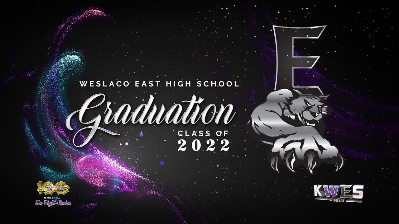 Weslaco East High School Graduation Class of 2022 YouTube