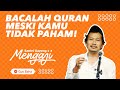 Terbaru bacalah alquran meski kamu tidak paham  gus baha