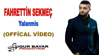 FAHRETTİN SEKMEÇ - Yalanmis ( ) Resimi