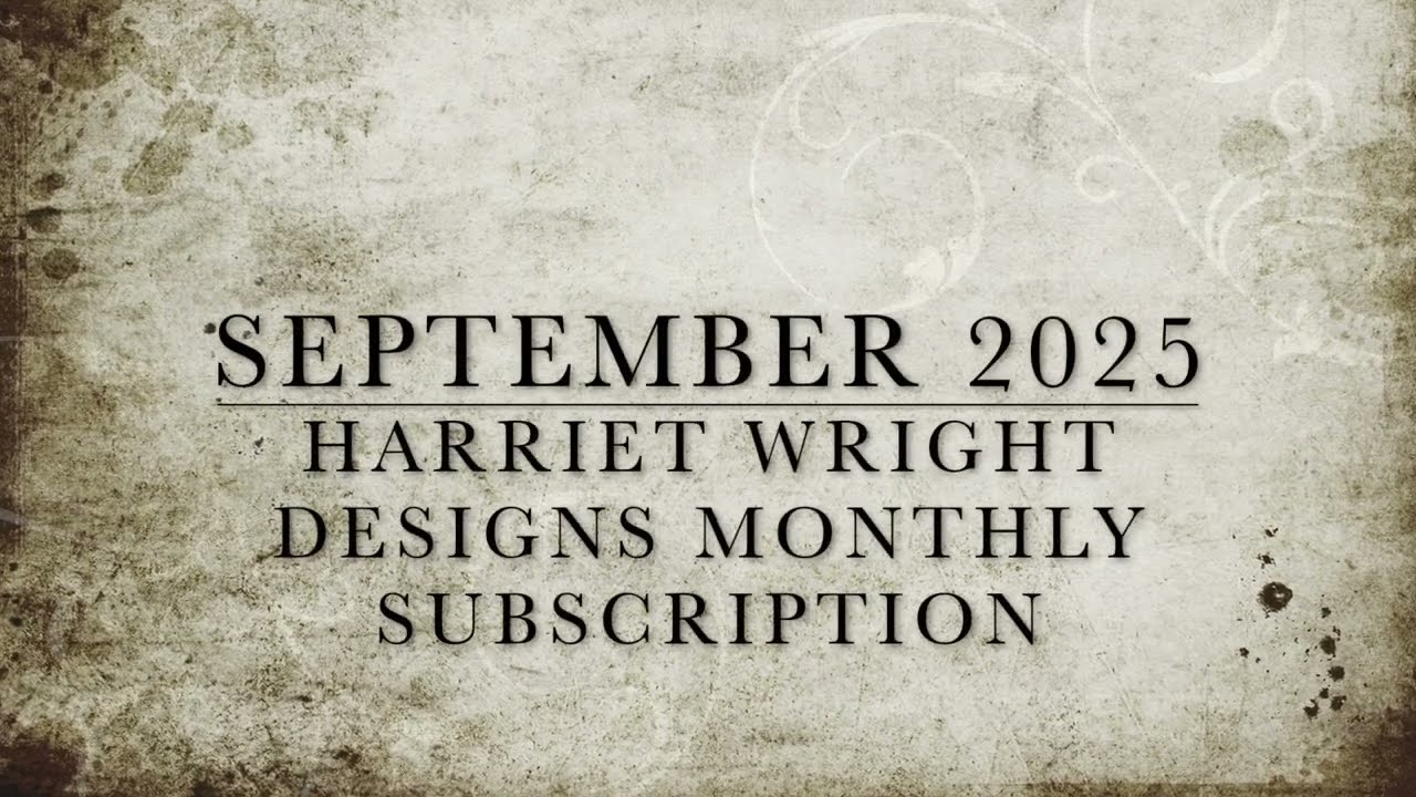 Harriet Wright Design September Monthly Subscription  2025